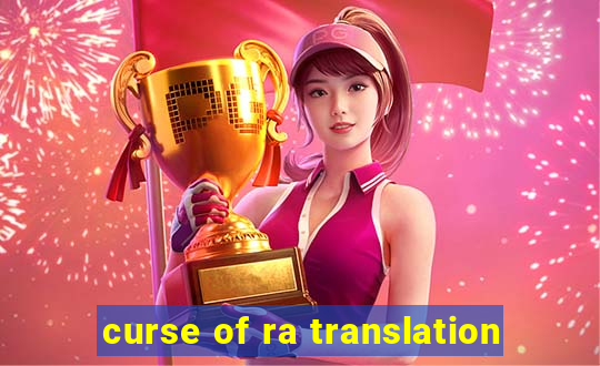 curse of ra translation